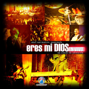 Eres Mi Dios, альбом Miel San Marcos