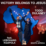 Victory Belongs to Jesus (Live in South Africa), альбом Todd Dulaney