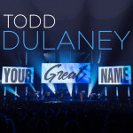 Your Great Name (Live) - Single, album by Todd Dulaney