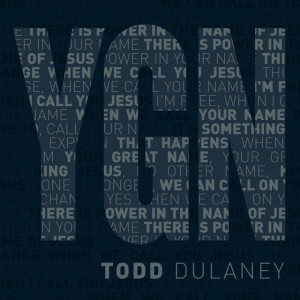 Your Great Name - Maxi Single, альбом Todd Dulaney