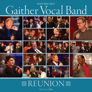 Gaither Vocal Band - Reunion Volume Two, album by Gaither Vocal Band