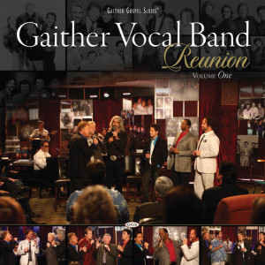 Gaither Vocal Band - Reunion, album by Gaither Vocal Band
