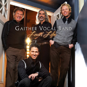 Lovin' Life, album by Gaither Vocal Band