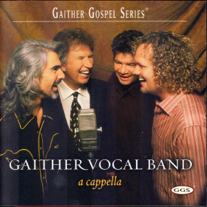 A Cappella, album by Gaither Vocal Band