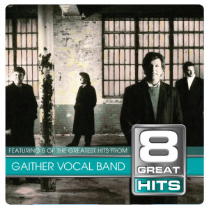 8 Great Hits Gaither Vocal, album by Gaither Vocal Band