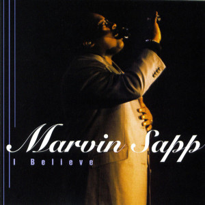 I Believe, альбом Marvin Sapp