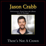 There's Not A Crown (Without A Cross) [Performance Tracks]