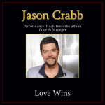 Love Wins (Performance Tracks), альбом Jason Crabb
