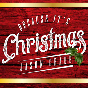 Because It's Christmas, album by Jason Crabb