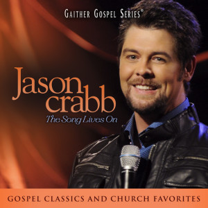 Jason Crabb: The Song Lives On (Live At The Loveless Barn in Nashville, TN/2011), album by Jason Crabb