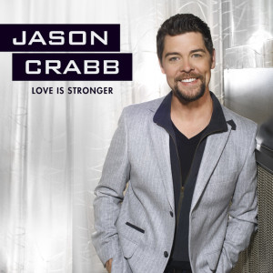 Love Is Stronger, album by Jason Crabb