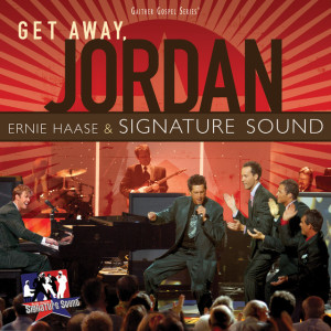 Get Away Jordan, album by Ernie Haase & Signature Sound