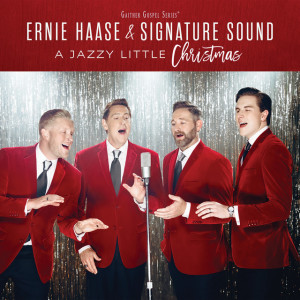 A Jazzy Little Christmas, album by Ernie Haase & Signature Sound