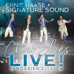 Clear Skies Live! in Bossier City, LA, album by Ernie Haase & Signature Sound