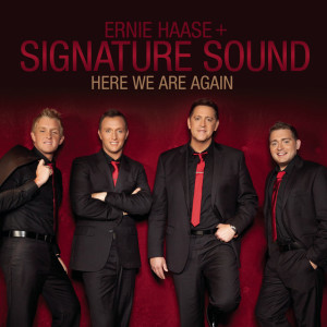 Here We Are Again, album by Ernie Haase & Signature Sound