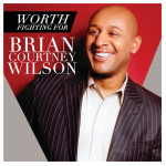 Worth Fighting For (Radio Edit/Live), альбом Brian Courtney Wilson