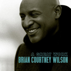 A Great Work, album by Brian Courtney Wilson