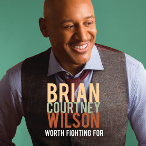 Worth Fighting For (Deluxe Edition/Live), альбом Brian Courtney Wilson