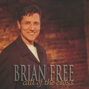 Call of the Cross, album by Brian Free