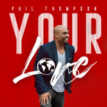 Your Love, album by Phil Thompson