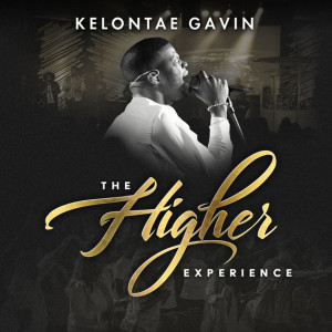 The Higher Experience, альбом Kelontae Gavin