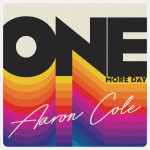 One More Day, album by Aaron Cole