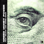 Greed Money Power (feat. Derek Minor & Beleaf)