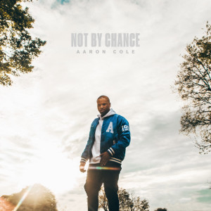 NOT BY CHANCE, album by Aaron Cole