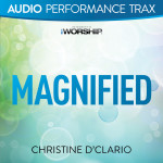 Magnified (Audio Performance Trax), альбом Christine D'Clario