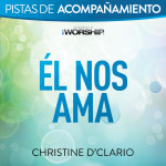 Él Nos Ama (Pista de Acompañamiento), album by Christine D'Clario