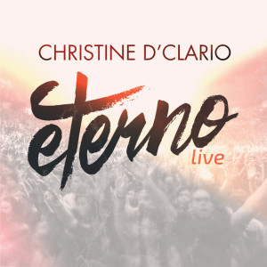 Eterno (Live), альбом Christine D'Clario