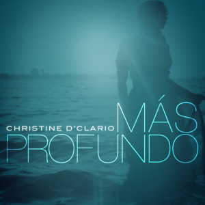 Más Profundo, album by Christine D'Clario