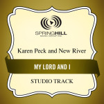 My Lord And I, альбом Karen Peck & New River