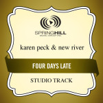 Four Days Late, album by Karen Peck & New River