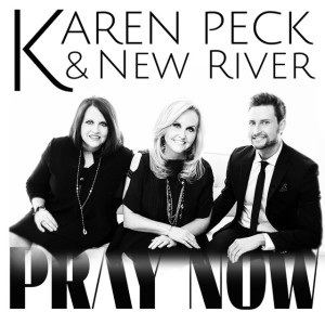 Pray Now, альбом Karen Peck & New River