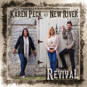 Revival, album by Karen Peck & New River