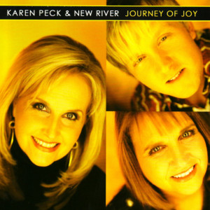 Journey of Joy, album by Karen Peck & New River