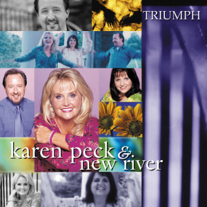 Triumph, album by Karen Peck & New River