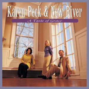 A Taste Of Grace, альбом Karen Peck & New River