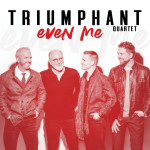 Even Me, альбом Triumphant Quartet