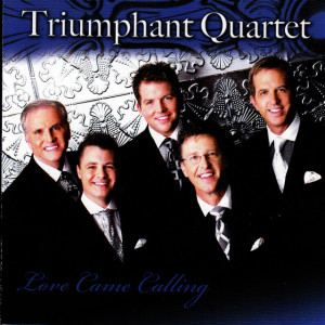 Love Came Calling, альбом Triumphant Quartet
