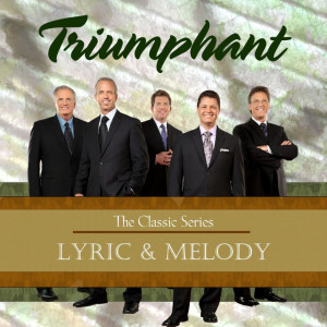 Lyric & Melody, album by Triumphant Quartet