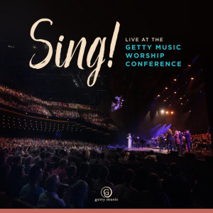 Sing! Live At The Getty Music Worship Conference, album by Keith & Kristyn Getty