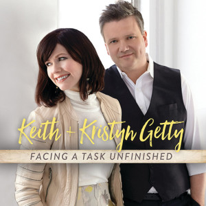 Facing A Task Unfinished, album by Keith & Kristyn Getty