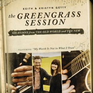 The Greengrass Session, album by Keith & Kristyn Getty