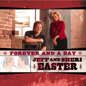 Forever And A Day, альбом Jeff & Sheri Easter