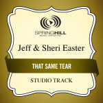 That Same Tear, album by Jeff & Sheri Easter