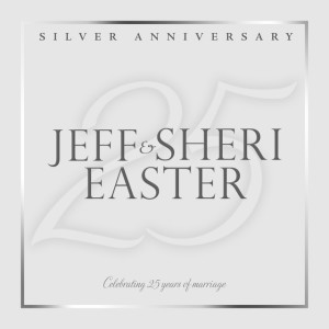 Silver Anniversary, album by Jeff & Sheri Easter