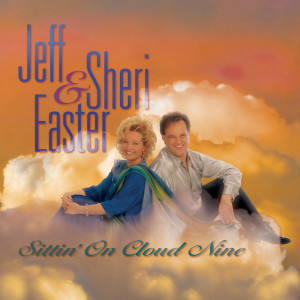 Sittin' On Cloud Nine, album by Jeff & Sheri Easter