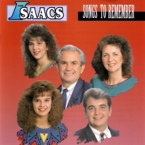 Songs To Remember, альбом The Isaacs